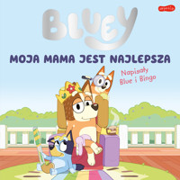 Bluey. Moja mama jest najlepsza - zbiorowa praca - książka