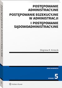 Postępowanie administracyjne Postępowanie egzekucyjne w administracji i Postępowanie sądowoadministracyjne - Kmiecik Zbigniew R. - książka