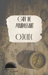 Seria klasyczna: Ojciec - Guy de Maupassant - audiobook
