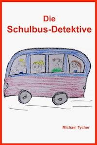 Die Schulbus-Detektive - Michael Tycher - ebook