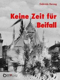 Keine Zeit für Beifall - Gabriele Herzog - ebook
