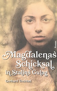 Magdalenas Schicksal in Stalins Gulag - Gerhard Treichel - ebook