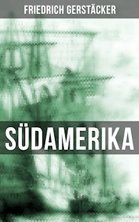 Südamerika - Friedrich Gerstäcker - ebook