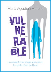 Vulnerable - María Agustina Murcho - ebook