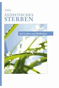 Ästhetisches Sterben - Pakhi E. Powels - ebook