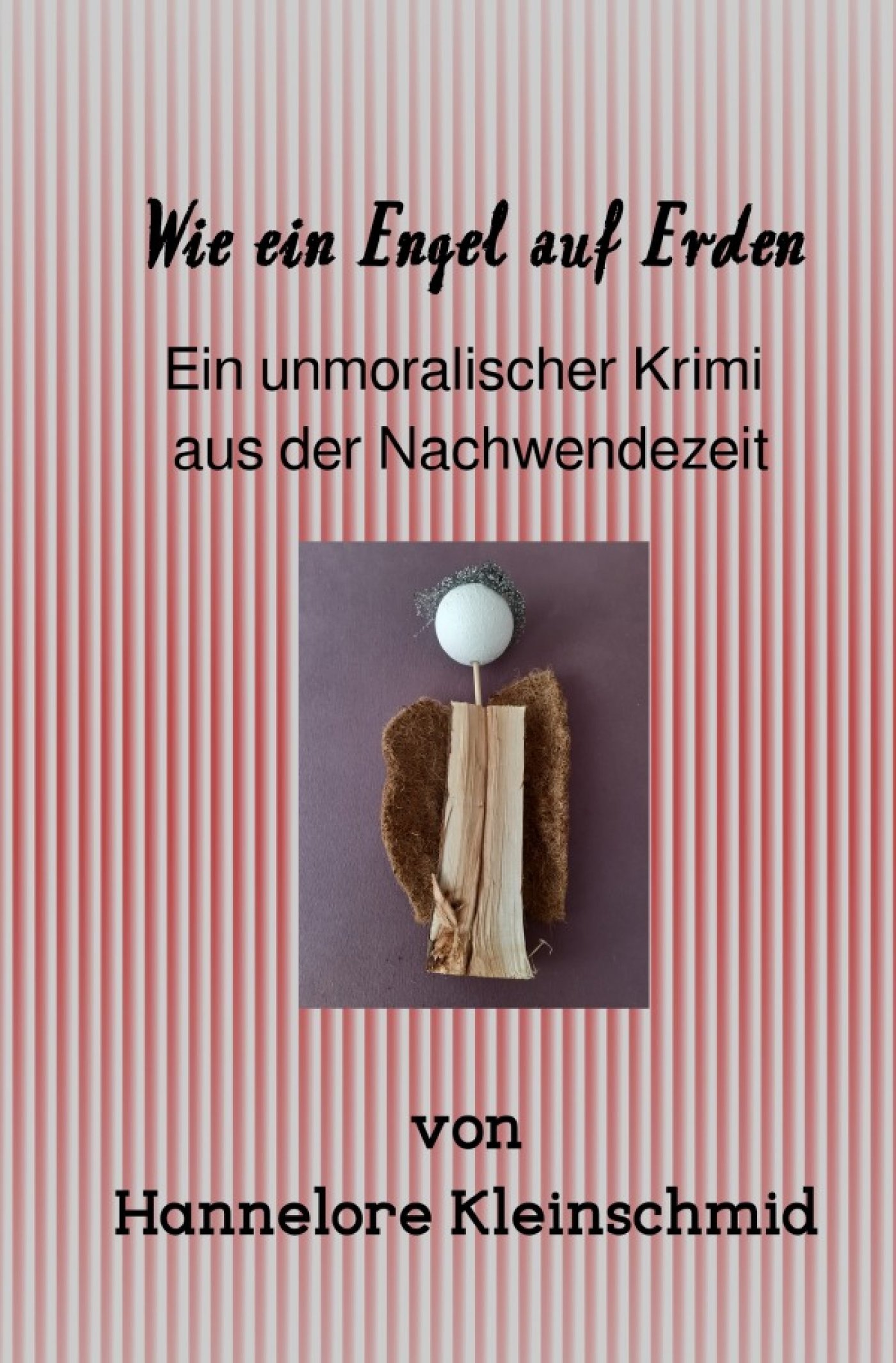 Wie ein Engel auf Erden - Hannelore Kleinschmid - ebook