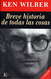Breve historia de todas las cosas - Ken Wilber - ebook