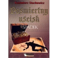 Pośmiertny uścisk - Kazimierz Stachowicz - książka