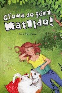 Głowa do góry Matyldo! - Anna Stryjewska - książka