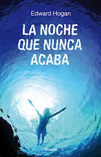 La noche que nunca acaba - Edward Hogan - ebook
