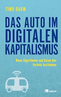 Das Auto im digitalen Kapitalismus - Timo Daum - ebook
