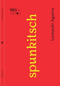 Spunkitsch - Leonardo Aguirre - ebook