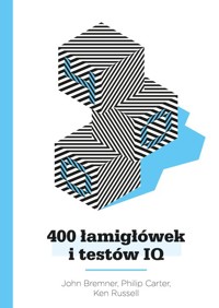400 łamigłówek i testów IQ - Bremner John, Carter Philip, Russell Ken - książka