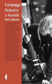 Grunge. Bękarty z Seattle - Piotr Jagielski - ebook + audiobook + książka