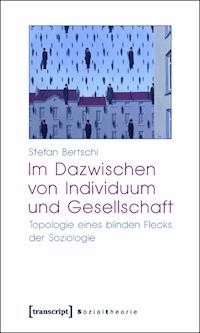 Im Dazwischen von Individuum und Gesellschaft - Stefan Bertschi - ebook