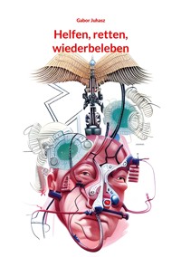 Helfen, retten, wiederbeleben - Gabor Juhasz - ebook