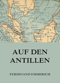 Auf den Antillen - Ferdinand Emmerich - ebook