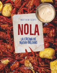 NOLA. La cocina de Nueva Orleans - Matthew Scott - ebook