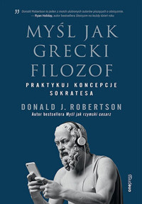 Myśl jak grecki filozof. Praktykuj koncepcje Sokratesa - Donald J. Robertson - audiobook + książka