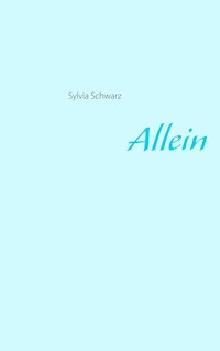 Allein - Sylvia Schwarz - ebook