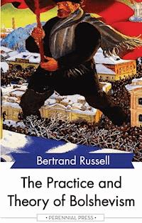 The Practice and Theory of Bolshevism - Bertrand Russell - ebook
