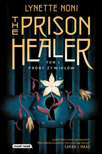 Próby żywiołów. Trylogia The Prison Healer. Tom 1 - Lynette Noni - książka