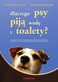 Dlaczego psy piją wodę z toalety? - Marty Becker, Gina Spadafori - ebook
