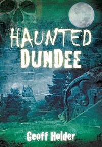 Haunted Dundee - Geoff Holder - ebook
