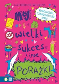 Mój wielki sukces i inne porażki - Wilkins Catherine - książka