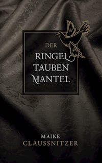 Der Ringeltaubenmantel - Maike Claußnitzer - ebook