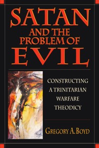Satan and the Problem of Evil - Gregory A. Boyd - ebook