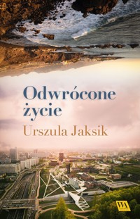 Odwrócone życie - Urszula Jaksik - ebook + audiobook