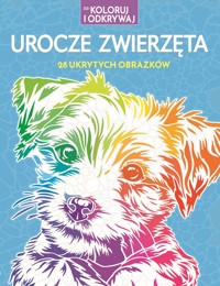 Koloruj i odkrywaj. Urocze zwierzęta. 28 ukrytych obrazków - zbiorowa praca - książka