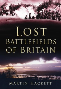 Lost Battlefields of Britain - Martin Hackett - ebook
