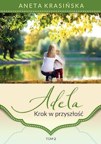 Adela Tom 2 Krok w przyszłość - Aneta Krasińska - książka