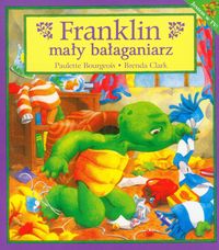 Franklin mały bałaganiarz - Bourgeois Paulette, Clark Brenda - książka