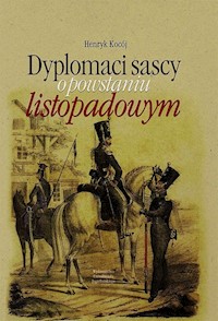 Dyplomaci sascy o powstaniu listopadowym - Kocój Henryk - książka