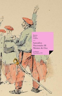 Episodios nacionales III. Montes de Oca - Benito Pérez Galdós - ebook