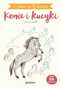 Rysowanie w 10 krokach. Konie i kucyki - Justine Lecouffe - książka