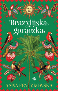 Brazylijska gorączka - Anna Fryczkowska - książka