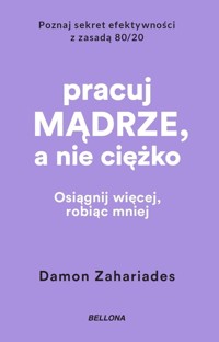 Pracuj mądrze, a nie ciężko - Damon Zahariades - ebook + audiobook + książka