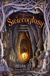 Świecogłosy. Zagubieni i odnalezieni w labiryncie - Jordan Lees - ebook + książka