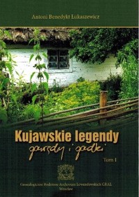 Kujawskie legendy, gawędy i gadki - Antoni Benedyki Łukaszewicz - ebook
