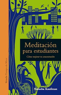 Meditación para estudiantes - Natasha Kaufman - ebook