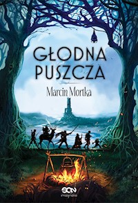 Głodna Puszcza - Marcin Mortka - ebook + audiobook + książka