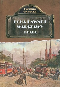 Echa dawnej Warszawy Praga - Głowacka Karolina - książka