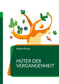 Hüter der Vergangenheit - Kolmar Rosse - ebook