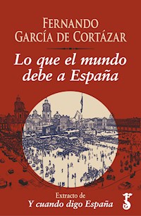 Lo que el mundo debe a España - Fernando García de Cortázar - ebook