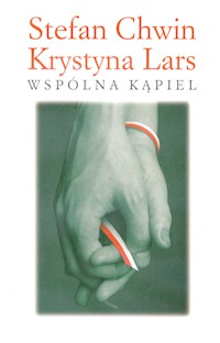 Wspólna kąpiel - Stefan Chwin, Krystyna Lars - ebook