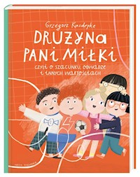 Drużyna pani Miłki, czyli o szacunku, odwadze i innych wartościach - Grzegorz Kasdepke - książka